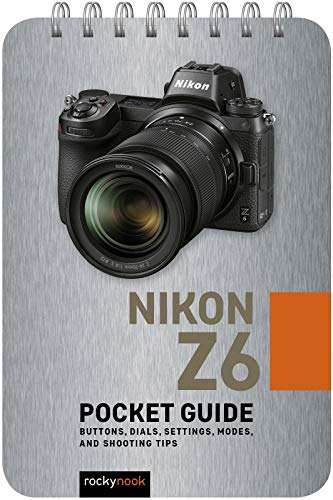 Nikon Z6: Pocket Guide: Buttons, Dials, Settings, Modes, and Shooting Tips by R - Image 2
