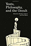 Yeats, Philosophy, and the Occult Gibson Mann Hardback 9781942954255