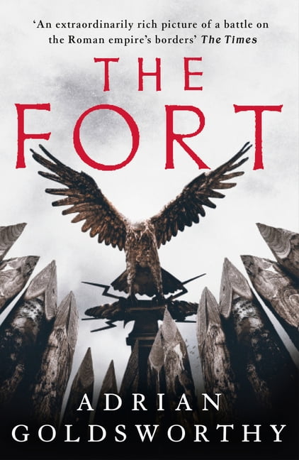 The Fort: (City of Victory 1) By Adrian Goldsworthy