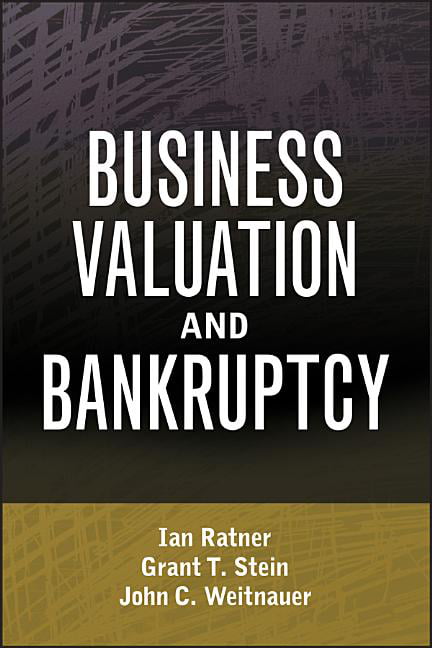 Business Valuation and Bankruptcy (Wiley Finance), Ratner, Stein, Weitnauer^+