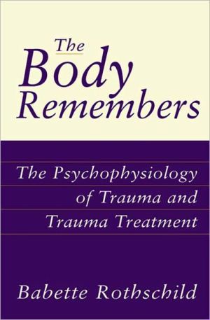 The Body Remembers: The Psychophysiology of Trauma and Trauma Treatment by...