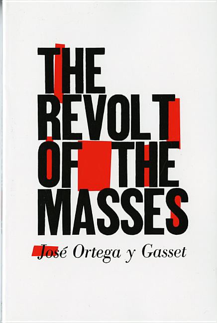 The Revolt of the Masses by Jose Ortega y Gasset (Paperback, 1994)