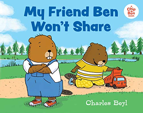 My Friend Ben Won't Share (A Chip and Ben Book). Beyl 9780807554432 New**