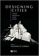 Designing Cities by Alexander R. Cuthbert - 9780631235033