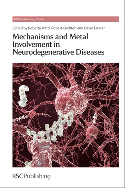 Mechanisms and Metal Involvement in Neurodegenerative Disease... - 9781849735889