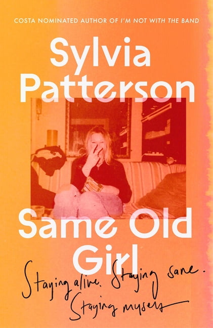 Same Old Girl: Staying alive staying sane by Sylvia Patterson (HB 2023) - Image 7