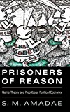 Prisoners of Reason by S. M. Amadae - 9781107064034