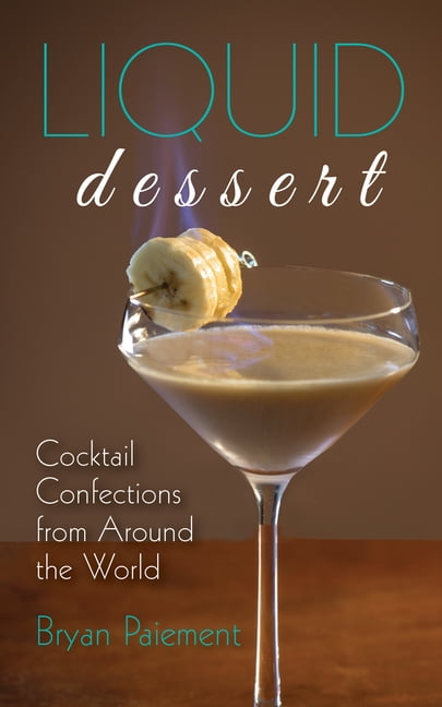 Liquid Dessert by Bryan Paiement - 9781684352111
