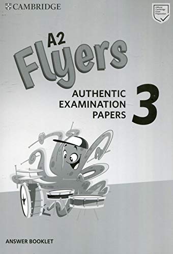 A2 Flyers 3 Answer Booklet: Authentic Examination Papers. N/A 9781108465205**