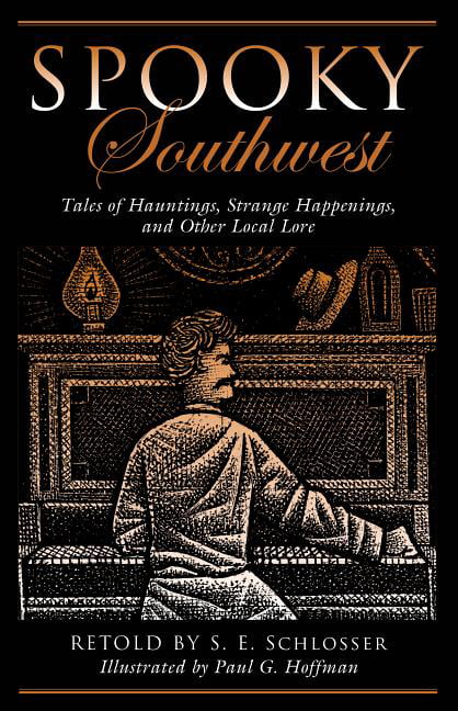 Spooky Southwest by S. E. Schlosser, Paul Hoffman -