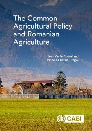 The Common Agricultural Policy and Romanian Agriculture - 9781789242201