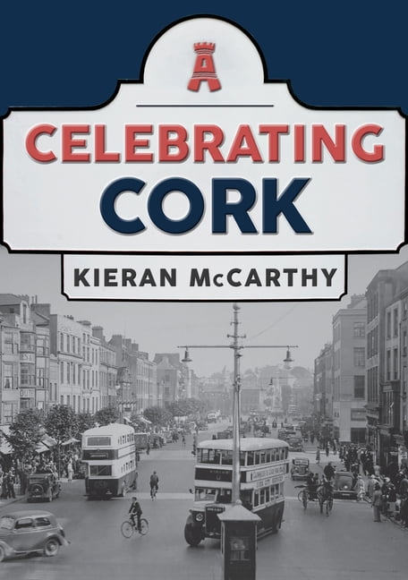 Celebrating Cork by Kieran McCarthy PAPERBACK 9781445697468 - Image 2