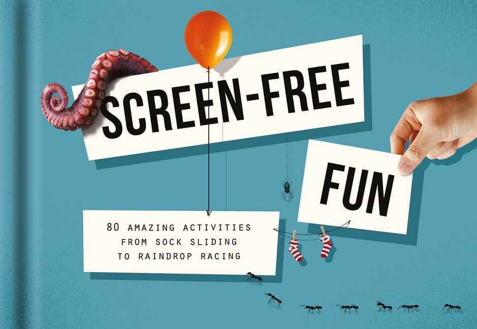 Screen-Free Fun: 80 Alternatives to Screen Time: 80 Amazing Activities from Soc