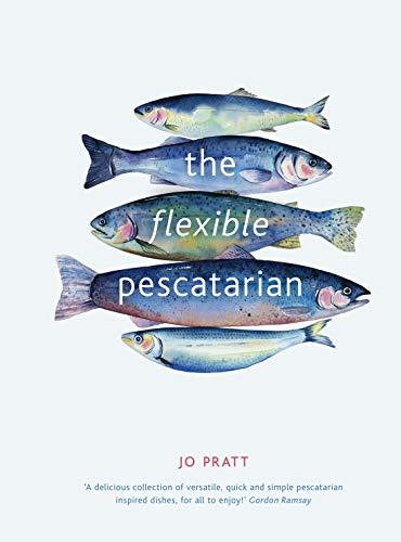 The Flexible Pescatarian by Jo Pratt - 9780711239708