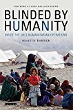Blinded by Humanity by Martin Barber, Lord Malloch-Brown - 9781784536237