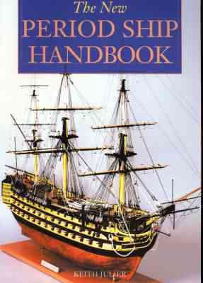 New Period Ship Handbook by Keith Julier and Special Interest Model Books ...