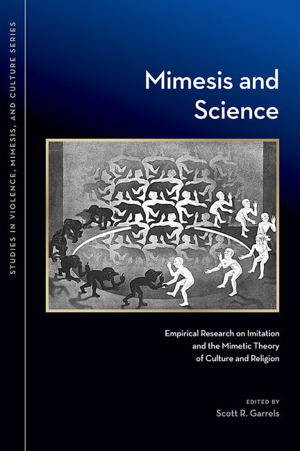 Mimesis and Science – Empirical Research on Imitation and the Mimetic Theory of…