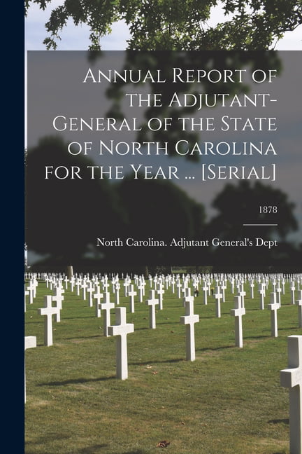 North Carolina. Adju - Annual Report of the Adjutant-General of the St - X555z