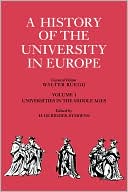 A History of the University in Europe: Volume 1, Universities in the Middle Age…