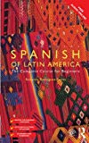Colloquial Spanish of Latin America by Roberto Carlos Rodriguez-Saona (2015, ...