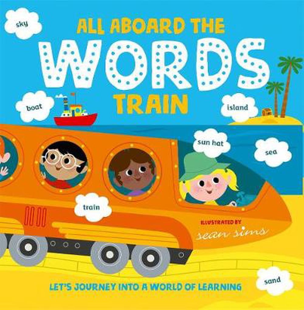 All Aboard the Words Train By Oxford Children's Books, Sean Sims