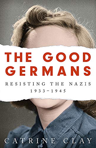 The Good Germans: Resisting the Nazis, 1933-1945 - Image 5