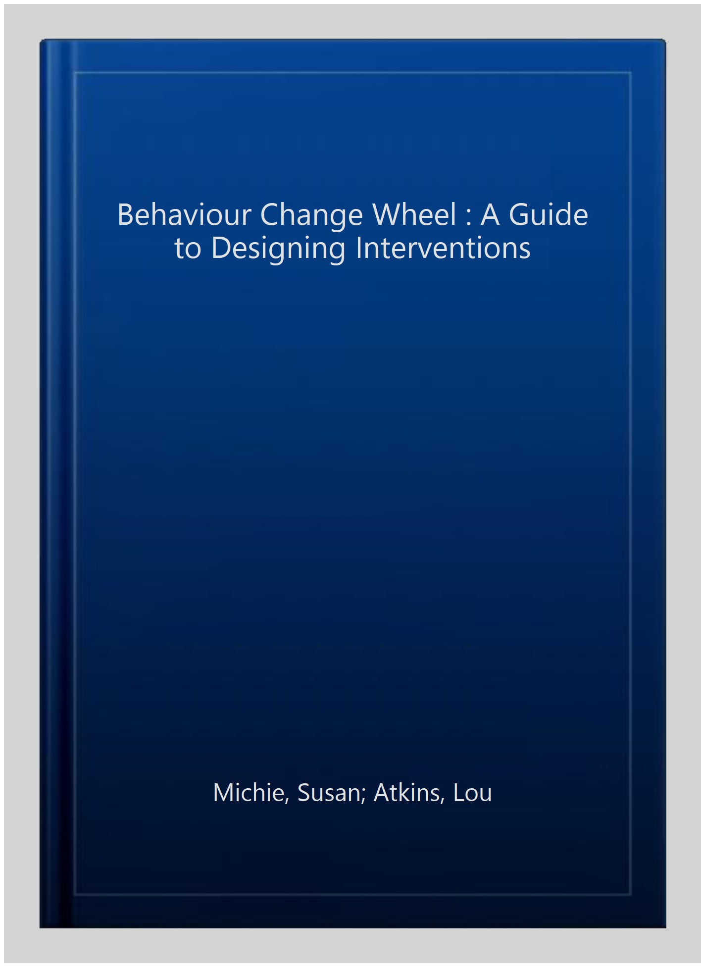 The Behaviour Change Wheel