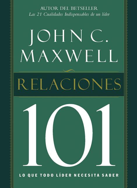 Maxwell - Relaciones 101  Lo Que Todo Lider Necesita Saber = Relations - X555z