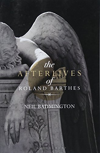 The Afterlives of Roland Barthes by Neil Badmington - 9781350066991