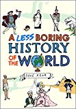 A Less Boring History of the World by Dave Rear (Hardcover, 2012)