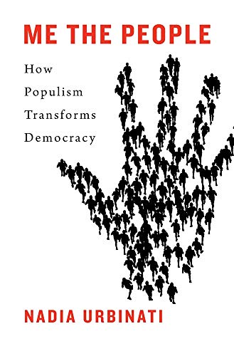Me the People: How Populism Transforms Democracy. Urbinati 9780674240889 New** - Image 4