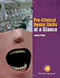 PreClinical Dental Skills at a Glance by James Field PAPERBACK - Image 5