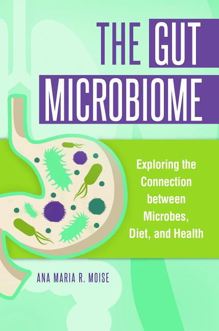 The Gut Microbiome by Ana Maria R. Moise - 9781440842641
