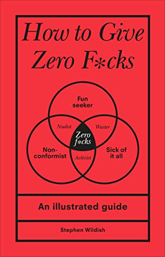How to Give Zero F*cks