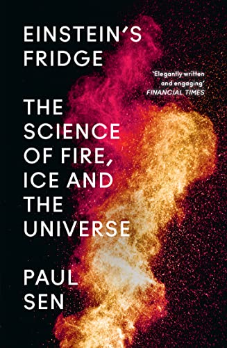 Einsteins Fridge : The Science Of Fire, Ice And The Universe Paul Sen - Image 2