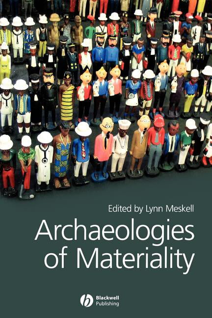 Archaeologies of Materiality by Lynn Meskell - 9781405136167