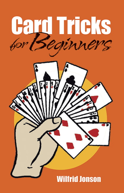 Card Tricks for Beginners (Dover Books on Magic, Games and Puzzles) By Wilfrid