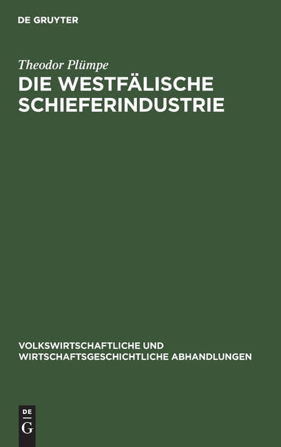 Plmpe - Die westflische Schieferindustrie - New hardback or cased bo - X555z