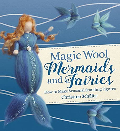 Magic Wool Mermaids and Fairies by Christine Schfer, Anna Ca... - - Image 5