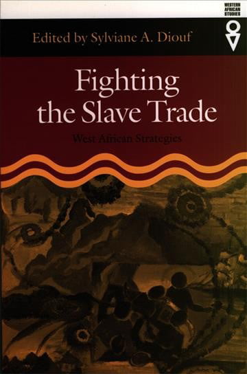 Fighting the Slave Trade by Sylviane A. Diouf, Sylviane A. Diouf - 9780852554470