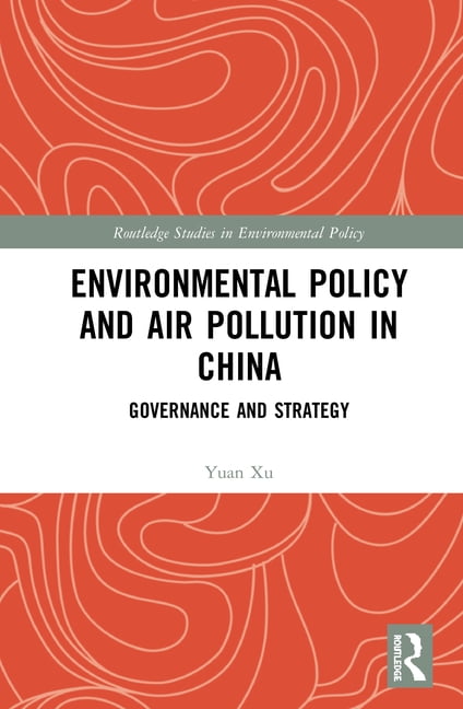 Environmental Policy and Air Pollution in China - 9781138322325