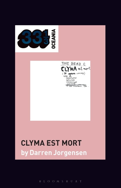 Dead C’s Clyma est mort, The (33 1/3 Oceania) - Image 2