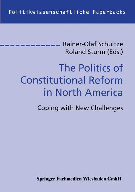 Schultze - Politics of Constitutional Reform in North America   Coping - X555z