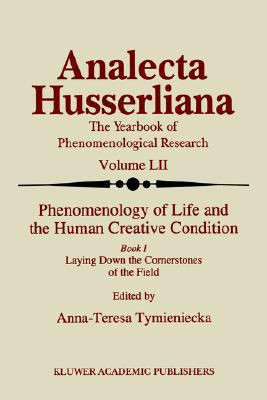 Tymieniecka - Phenomenology of Life and the Human Creative Condition   - X555z
