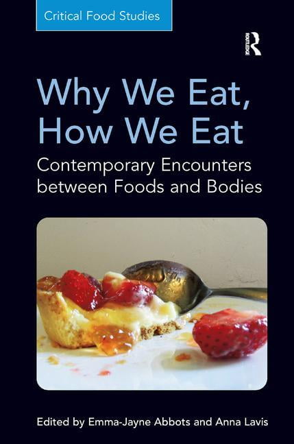Why We Eat, How We Eat - 9781409447252