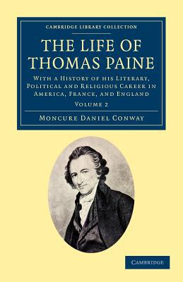The Life of Thomas Paine Conway Paperback Cambridge University Press Volume 2