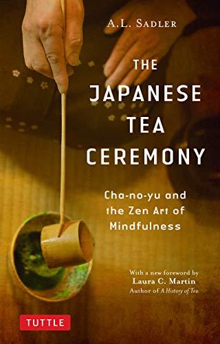 The Japanese Tea Ceremony: Cha-no-Yu and the Zen Art of Mindfulness, A. L. Sadle - Image 3