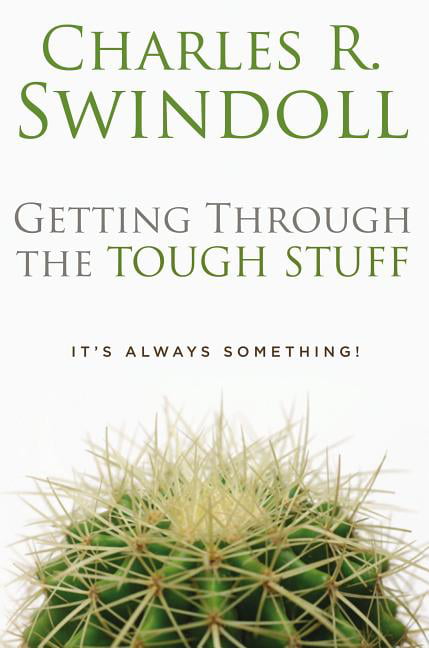 Getting Through the Tough Stuff by Charles R. Swindoll - 9780849913204