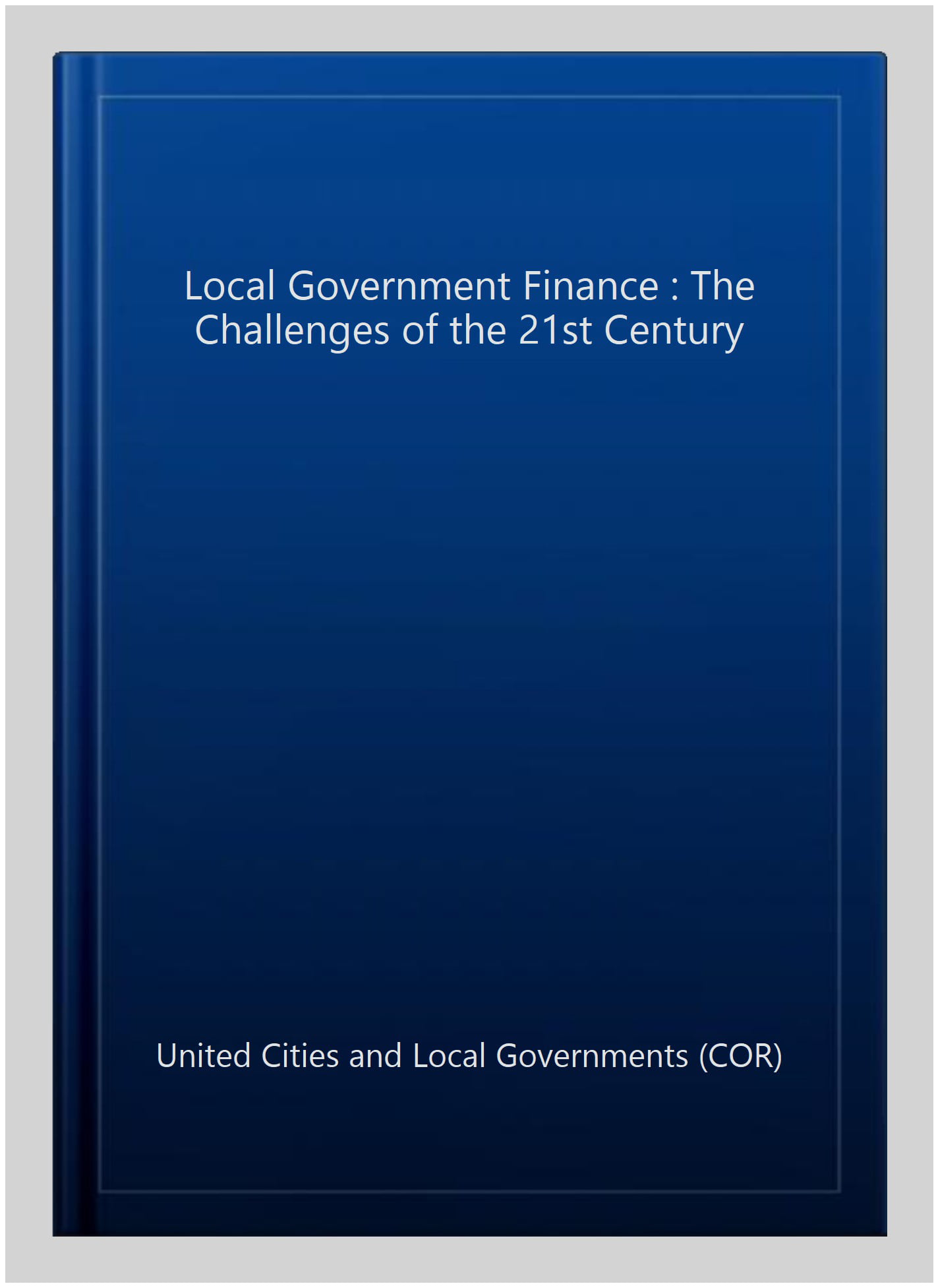 Local Government Finance – The Challenges of the 21st Century Edw Paperback