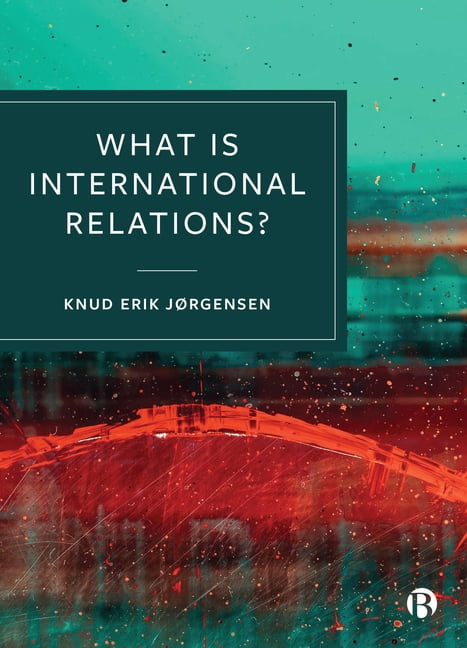 nWhat is International Relations? Jørgensen Hardback Bristol University Press